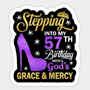 Stepping Into My 57th Birthday With God's Grace & Mercy Bday Sticker